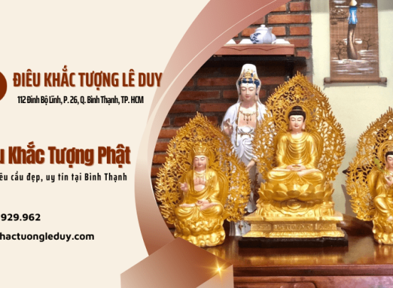 Dịch vụ điêu khắc tượng phật theo yêu cầu đẹp, uy tín tại Bình Thạnh